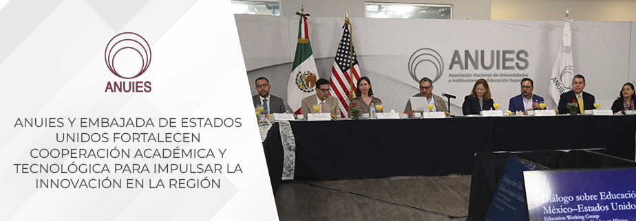 ANUIES Y EMBAJADA DE ESTADOS UNIDOS FORTALECEN COOPERACIÓN ACADÉMICA